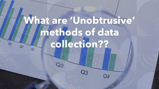 What are ‘Unobtrusive’ methods of data collection Advantages and Challenges [upl. by Frierson]