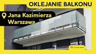 Oklejanie balkonu  Warszawa Jana Kazimierza [upl. by Aubree]