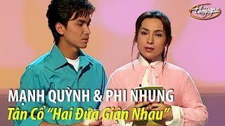 Phi Nhung amp Mạnh Quỳnh  Tân cổ quotHai Đứa Giận Nhauquot Hoài Linh Mạnh Quỳnh PBN 67 [upl. by Palmer]