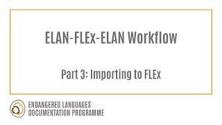 ELANFLExELAN Workflow Part 3 Importing to FLEx [upl. by Dinsmore357]