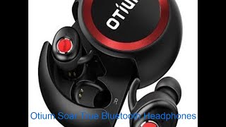 Wireless EarbudsOtium Soar True Bluetooth Headphones Wireless Earphones  Best Wireless Headphones [upl. by Dusa]