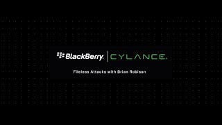 Webinar Stopping Fileless Attacks with BlackBerry Cylance [upl. by Aniretake180]