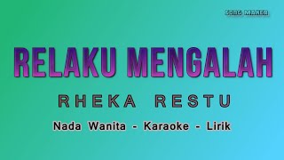 Relaku Mengalah Karaoke Nada Wanita  Cewek   RHEKA RESTU [upl. by Hcone]