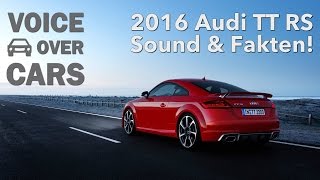 2016 Audi TT RS Weltpremiere Fakten Beschleunigung Sound Voice over Cars News [upl. by Colas]