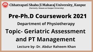 Geriatric Assessment and PT Management  Departmrnt of Physiotherapy  CSJMU Kanpur [upl. by Eirameinna]