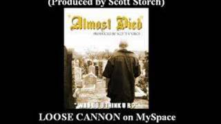 Loose Cannon  Almost Died Produced by Scott Storch [upl. by Acirretahs]