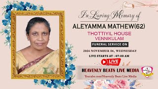 ALEYAMMA MATHEW62  FUNERAL SERVICE ON  HEAVENLY BEATS LIVE MEDIA [upl. by Ecirtnuahs]