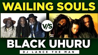 BEST OF WAILING SOULS amp BLACK UHURU MIX  REGGAE MIX 2021  FOUNDATION ROOTS MIX  DJ LANCE THE MAN [upl. by Mitzie]