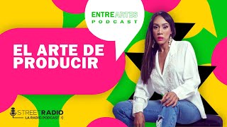 EL ARTE DE PRODUCIR  ENTRE ARTES CON MADELEIN VERDE EP12 [upl. by Omarr811]