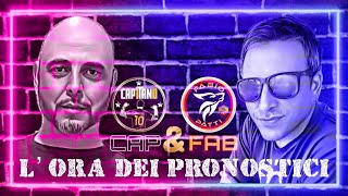 LA LAIFFF DEL CAPITANO 10  LORA DEI PRONOSTICI CON CAP amp FAB [upl. by Jodoin321]