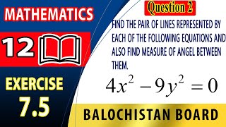 12th Math Exercise 75 Question 2  Pair of Lines represented by equations  maths class 12 [upl. by Llerehc]