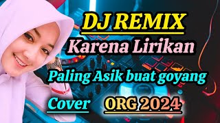 DJ REMIX TIKTOK  KARENA LIRIKAN ARAFIQ  COVER ORG 2024 [upl. by Elyrad]