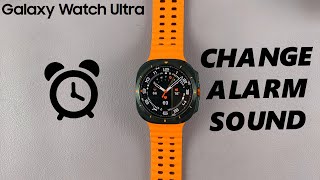 How To Change Alarm Tone On Samsung Galaxy Watch Ultra [upl. by Jeana]