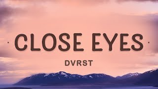 DVRST  CLOSE EYES Lyrics [upl. by Cordi230]