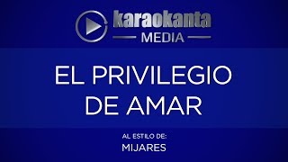 Karaokanta  Mijares  El privilegio de amar [upl. by Nirak]