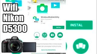 Tutorial Wifi Nikon D5300  how to connect wifi nikon d5300 with smartphone [upl. by Pirnot154]