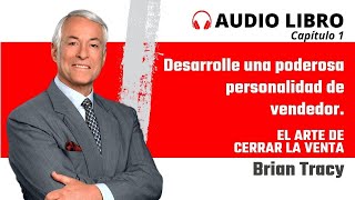 🟢 Cierre de ventas EL ARTE DE CERRAR LA VENTA audio libro Brian Tracy CAPÍTULO 1 [upl. by Einolem790]