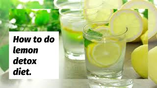 How to do Lemon Detox Diet [upl. by Saidee555]