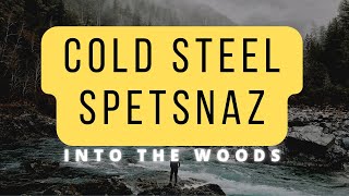 Into The Woods  The Cold Steel Spetsnaz Shovel 2020 [upl. by Spracklen476]