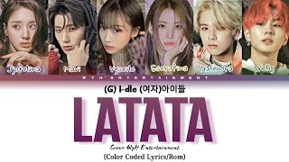 G Idle  LATATA 여자아이들 Cover by WyH Entertainment Color coded lyricsRom [upl. by Selle]