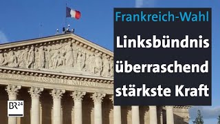 LinkenSieg in Frankreich Was kommt auf die Republik zu  BR24 [upl. by Inaoj]