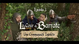 La Cour de Barrate quotLegendequot Episode 1  une communauté insolite web série médiévale [upl. by Anelah]