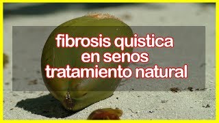 fibrosis quistica en senos tratamiento natural [upl. by Vaden]