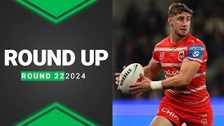 NRL 2024  Round Up  Round 22 [upl. by Ahsilad402]