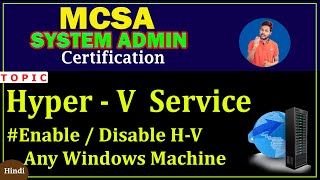 How to Enable and Disable HyperV in any windows machine in HindiMCSA by Shesh Chauhan [upl. by Javier]