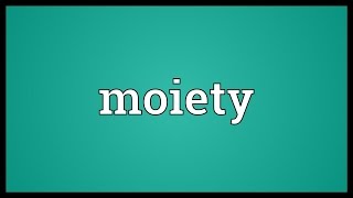 Moiety Meaning [upl. by Arramat]