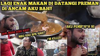 HUH SELALU GINI LAGI ENAK MAKAN DI ANCAM SAMA PEREMAN SETEMPAT IM KILLER DARI MANA KAU [upl. by Haikan]