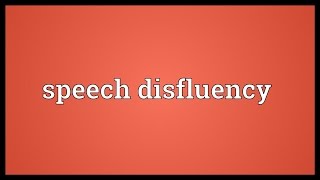 Speech disfluency Meaning [upl. by Oaht]