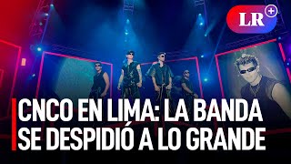 CNCO la banda se despidió a lo grande de su público peruano en el Circuito Mágico del Agua  LR [upl. by Nirtiac570]