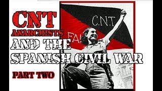 CNT Anarchists and the Spanish Civil War part 23 [upl. by Ardnajela]