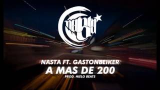 Nasta feat Gastonbeiker  A más de 200 prodhielo beats [upl. by Yajiv626]