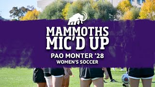 Mammoths Micd Up Pao Monter Womens Soccer [upl. by Farrish]