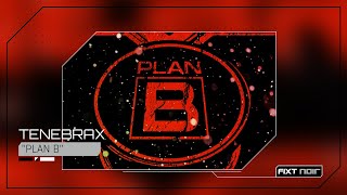 Tenebrax  Plan B [upl. by Lanor]