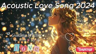 Best Acoustic Love Song 2024 [upl. by Kajdan]