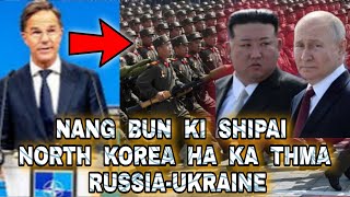 SNGAP  😱 LAP KA NATO BA NANG JUR KA JING PHAH IAKI SHIPAI KA NORTH KOREA BAN HIAR THMA HA UKRAINE [upl. by Darce]