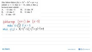 Jika faktorfaktor fx3x35x2pxq adalah x1 dan x3 nilai p dan q berturutturut [upl. by Suu744]