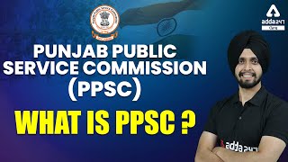 What Is PPSC  Punjab Public Service Commission   PPSC Full Detailed Information [upl. by Rutger]