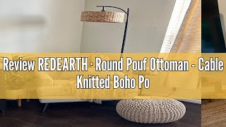 Review REDEARTH · Round Pouf Ottoman  Cable Knitted Boho Poof  Home Décor Cord Pouffe Handmade [upl. by Violet]