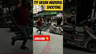 😱💥TTf Vasan madurai shooting time 💫movie timettfvasanfans ttfvasan shortsfeed shorts ttfviral [upl. by Nerte181]