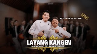 LAYANG KANGEN  MASDDDHO FT SAKA KEMPOT OFFICIAL LIVE PERFORMANCE [upl. by Dadirac]