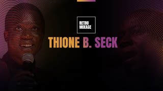 THIONE BALLAGO SECK RETRO [upl. by Yatnuhs361]