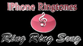 IPhone Ringtones  Ring Ring Song [upl. by Esylla703]