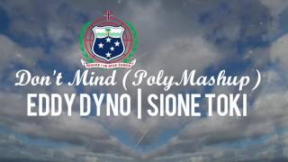 Eddy Dyno  Sione Toki  Dont Mind Cover Poly Mashup [upl. by Leunad]