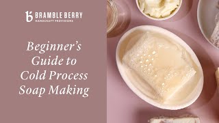 How To Make Cold Process Soap  Basics Of Soap Making  BrambleBerrycom [upl. by Hankins]