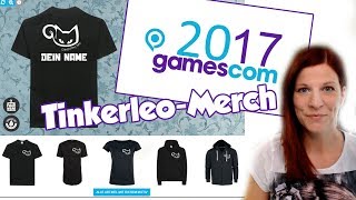 Gamescom 2017  Tinkerleo Merch und andere Infos [upl. by Gerty]