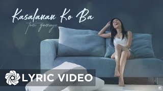 Toni Gonzaga  Kasalanan Ko Ba Lyrics [upl. by Akela]